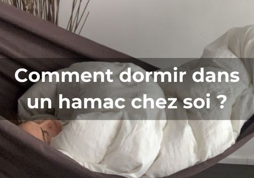 You are currently viewing Comment dormir dans un hamac chez soi ?