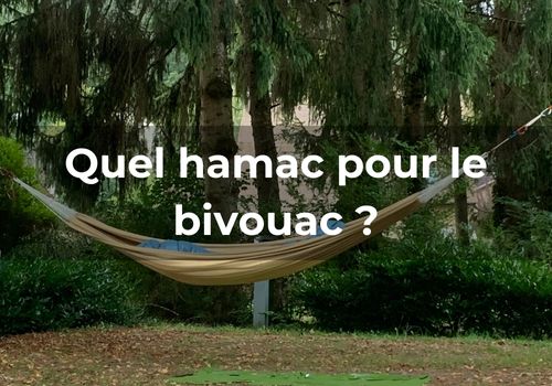 You are currently viewing Quel hamac pour le bivouac ?