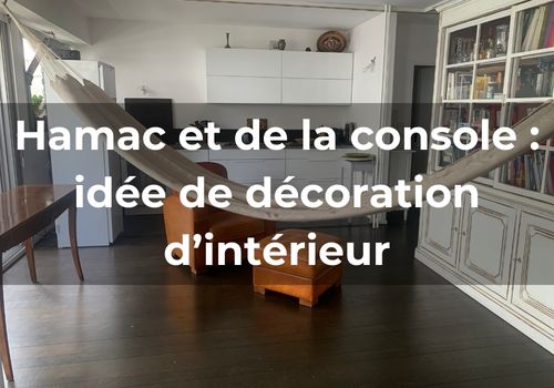 You are currently viewing Hamac et console : idée de décoration d’intérieur